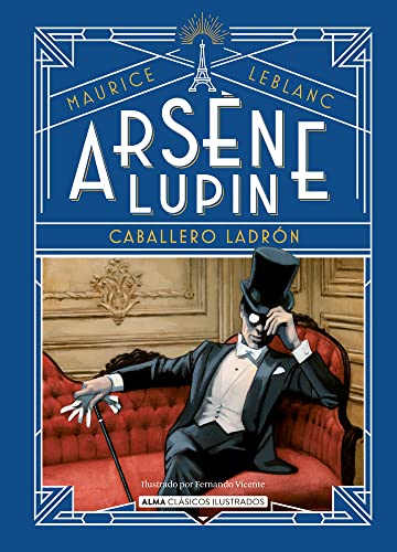 Arsène Lupin, caballero ladrón: Caballero Ladrón (Clásicos ilustrados) von ALMA